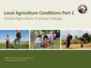 Local Agriculture Conditions Part 1 Global Agriculture Training