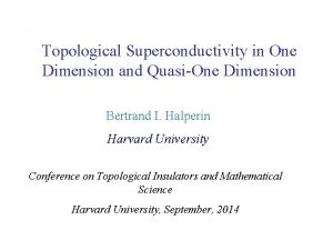 Topological Superconductivity in One Dimension and QuasiOne Dimension