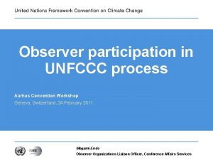 Observer participation in UNFCCC process Aarhus Convention Workshop
