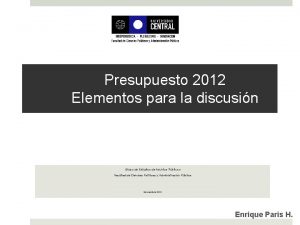 Presupuesto 2012 Elementos para la discusin Grupo de