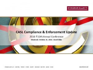 CASL Compliance Enforcement Update 2016 IT CAN Annual