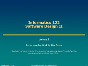 Informatics 122 Software Design II Lecture 8 Andr