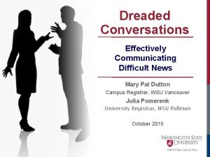 Dreaded Conversations Effectively Communicating Difficult News Mary Pat