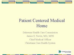 Patient Centered Medical Home Delaware Health Care Commission