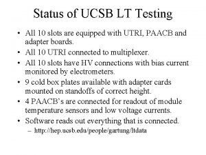 Status of UCSB LT Testing All 10 slots