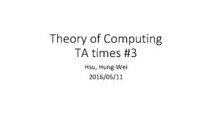 Theory of Computing TA times 3 Hsu HungWei