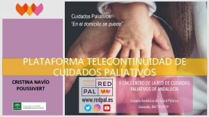 PLATAFORMA TELECONTINUIDAD DE CUIDADOS PALIATIVOS CRISTINA NAVO POUSSIVERT