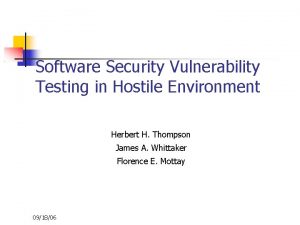 Software Security Vulnerability Testing in Hostile Environment Herbert