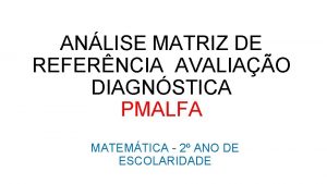 ANLISE MATRIZ DE REFERNCIA AVALIAO DIAGNSTICA PMALFA MATEMTICA