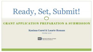 Ready Set Submit GRANT APPLICATION PREPARATION SUBMISSION Kasima