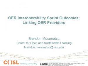 OER Interoperability Sprint Outcomes Linking OER Providers Brandon