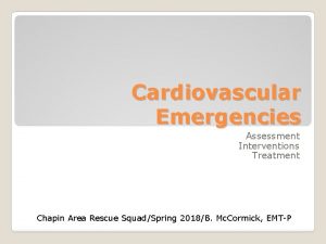 Cardiovascular Emergencies Assessment Interventions Treatment Chapin Area Rescue