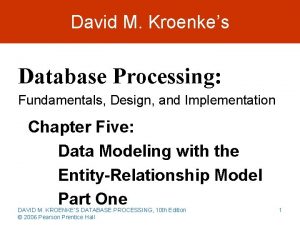 David M Kroenkes Database Processing Fundamentals Design and