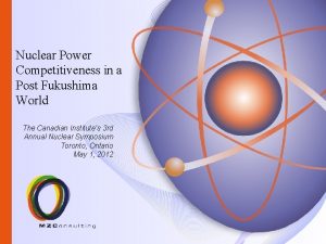 Nuclear Power Competitiveness in a Post Fukushima World