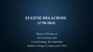 EUGENE DELACROIX 1798 1863 History of Western Art