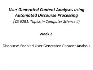 User Generated Content Analyses using Automated Discourse Processing