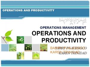 OPERATIONS AND PRODUCTIVITY OPERATIONS MANAGEMENT OPERATIONS AND PRODUCTIVITY