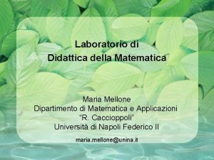 Laboratorio di Didattica della Matematica Maria Mellone Dipartimento