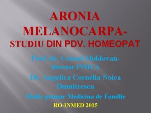 ARONIA MELANOCARPASTUDIU DIN PDV HOMEOPAT Prof dr Cornel