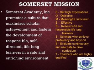 SOMERSET MISSION Somerset Academy Inc promotes a culture