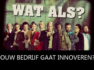 JOUW BEDRIJF GAAT INNOVEREN We willen sluitende akkoorden