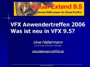 VFX Anwendertreffen 2006 Was ist neu in VFX