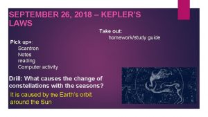 SEPTEMBER 26 2018 KEPLERS LAWS Pick up Scantron