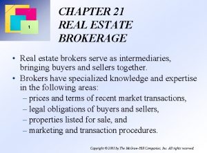 1 CHAPTER 21 REAL ESTATE BROKERAGE Real estate