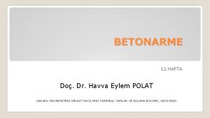 BETONARME 12 HAFTA Do Dr Havva Eylem POLAT