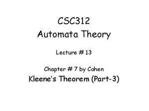 CSC 312 Automata Theory Lecture 13 Chapter 7