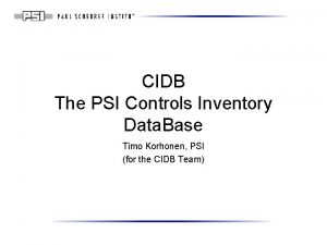 CIDB The PSI Controls Inventory Data Base Timo