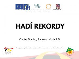 HAD REKORDY Ondej Brachtl Radovan Voda 7 B