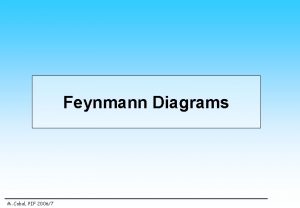 Feynmann Diagrams M Cobal PIF 20067 Feynman Diagrams