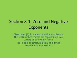 Section 8 1 Zero and Negative Exponents Objectives