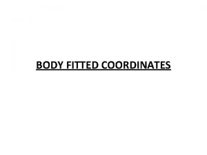 BODY FITTED COORDINATES DOCUMENTATION BFC phoenics online documentations