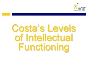 Costas Levels of Intellectual Functioning Costas Levels of