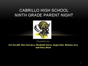 CABRILLO HIGH SCHOOL NINTH GRADE PARENT NIGHT Presented