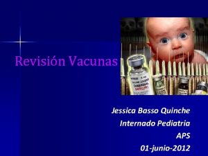 Revisin Vacunas Jessica Basso Quinche Internado Pediatria APS