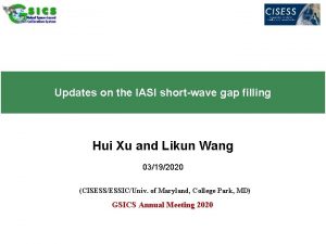 Updates on the IASI shortwave gap filling Hui