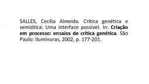 SALLES Ceclia Almeida Crtica gentica e semitica Uma