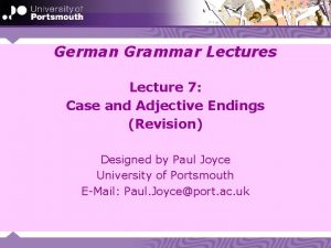 German Grammar Lectures Lecture 7 Case and Adjective