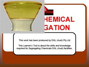 T1070 CHEMICAL SEGREGATION This work has been produced