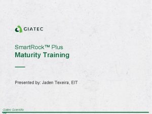 Smart Rock Plus Maturity Training Presented by Jaden