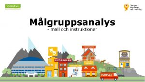 Mlgruppsanalys mall och instruktioner Mlgruppsanalys med budskap Innehll