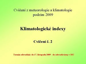 Cvien z meteorologie a klimatologie podzim 2009 Klimatologick