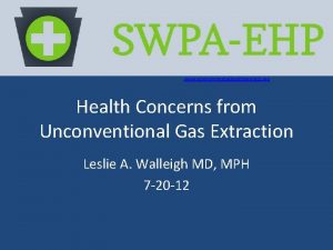 www environmentalhealthproject org Health Concerns from Unconventional Gas