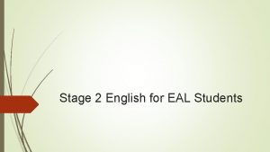 Stage 2 English for EAL Students Assessment Design