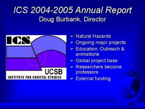 ICS 2004 2005 Annual Report Doug Burbank Director