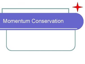 Momentum Conservation Collision Examples l Recall Car Crash