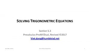 SOLVING TRIGONOMETRIC EQUATIONS Section 5 3 Precalculus Pre